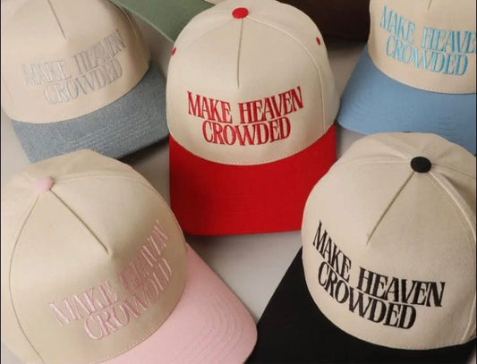 Make Heaven Crowded Hat